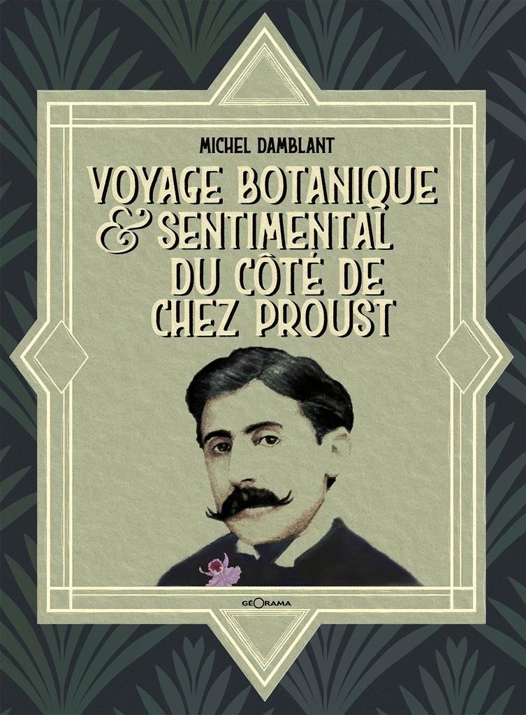  Voyage botanique et sentimental du coté de chez Proust