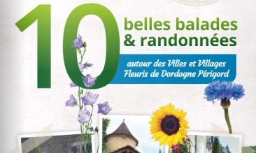 10 belles balades et randonnées autour des "Villes et Villages Fleuris" de Dordogne Périgord